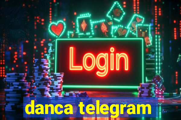 danca telegram